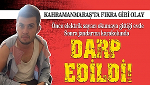 Önce elektrik sayacı okumaya gittiği evde sonra jandarma karakolunda darp edildi