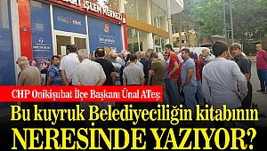 Ateş: Bu kuyruk Belediyeciliğin kitabının neresinde yazıyor?