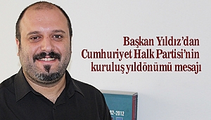 Başkan Yıldız’dan CHP’nin kuruluş yıldönümü mesajı