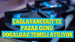 Çağlayancerit’te Pazar Günü Doğalgaz temeli atılıyor