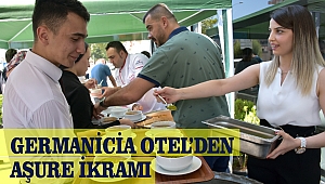 Germanicia Otel’den aşure ikramı