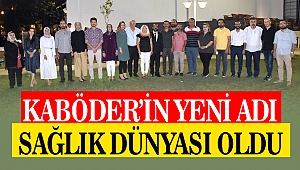KABÖDER’in İsmi Sağlık Dünyası Olarak Değişti