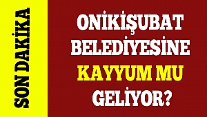Onikişubat Belediyesi'ne Kayyum mu Geliyor?