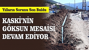 KASKİ’nin Göksun Mesaisi Devam Ediyor