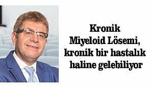 Kronik Miyeloid Lösemi, kronik bir hastalık haline gelebiliyor