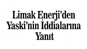 Limak Enerji’den Yaski’nin İddialarına Yanıt