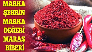 Marka Şehrin Marka Değeri Maraş Biberi