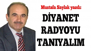 Saylak: Diyanet Radyoyu Tanıyalım