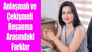 Anlaşmalı ve Çekişmeli Boşanma Arasındaki Farklar