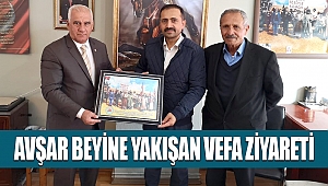 Avşar Beyine Yakışan Vefa Ziyareti