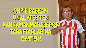 Başkan Ünal Ateş’ten Kahramanmaraşspor Taraftarlarına Destek!