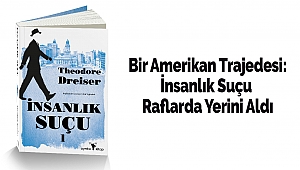 Bir Amerikan Trajedesi İnsanlık Suçu Raflarda Yerini Aldı