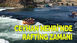 Ceyhan Nehri’nde Rafting Zamanı