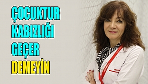 Çocuktur Kabızlığı Geçer Demeyin