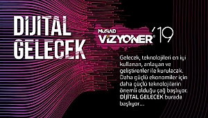 Dijital Gelecek Vizyoner19 Zirvesinde Başlıyor
