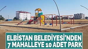 Elbistan Belediyesi’nden 7 Mahalleye 10 Adet Park