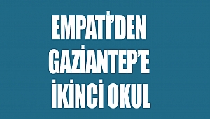 Empati’den Gaziantep’e İkinci Okul