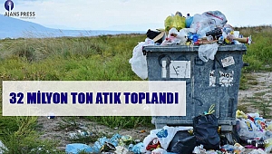 Geçtiğimiz yıl 32 Milyon Ton Atık Toplandı