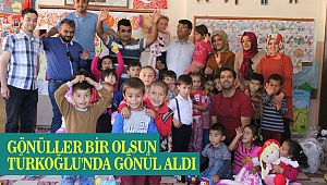 Gönüller Bir Olsun Türkoğlu'nda Gönül Aldı