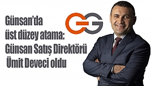 Günsan’da üst düzey atama: Günsan Satış Direktörü Ümit Deveci oldu
