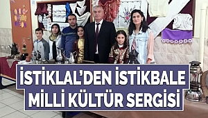 İstiklal’den İstikbale Milli Kültür Sergisi