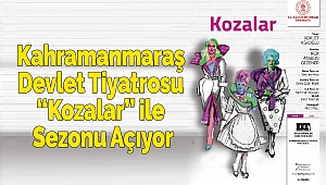 Kahramanmaraş Devlet Tiyatrosu “Kozalar” ile Sezonu Açıyor