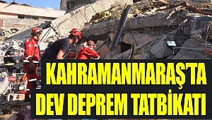 Kahramanmaraş’ta Dev Deprem Tatbikatı