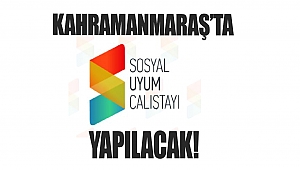 Kahramanmaraş’ta Sosyal Uyum Çalıştayı Yapılacak