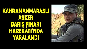 Kahramanmaraşlı Asker Barış Pınarı Harekâtı’nda Yaralandı