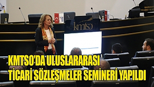 KMTSO'da Uluslararası Ticari Sözleşmeler Semineri Yapıldı