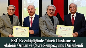 KSÜ Ev Sahipliğinde 3’üncü Uluslararası Akdeniz Orman ve Çevre Sempozyumu Düzenlendi