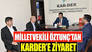 Milletvekili Öztunç’tan KARDER’e Ziyaret