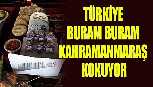 Türkiye Buram Buram Kahramanmaraş Kokuyor