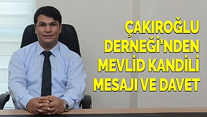 Çakıroğlu Derneği'nden Mevlid Kandili Mesajı ve Davet