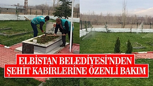 Elbistan Belediyesi’nden Şehit Kabirlerine Özenli Bakım