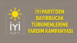 İyi Parti'den Bayırbucak Türkmenlerine Yardım Kampanyası
