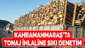 Kahramanmaraş’ta Tonaj İhlaline Sıkı Denetim