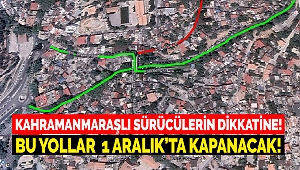 Kahramanmaraşlı sürücülerin dikkatine!