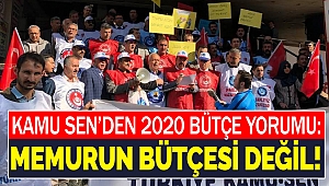 Kamu Sen’den 2020 Bütçe Yorumu: Memurun Bütçesi değil!