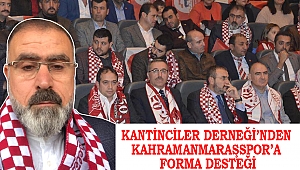 Kantinciler Derneği'nden Kahramanmaraşspor'a Forma Desteği