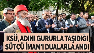 KSÜ Adını Gururla Taşıdığı Sütçü İmam’ı Dualarla Andı