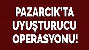 Pazarcık’ta uyuşturucu operasyonu!