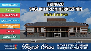 Sağlık Turizm Tesisi’nin Temeli Atılıyor