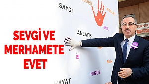 Sevgi ve Merhamete Evet