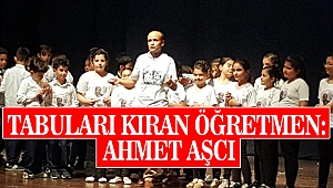 Tabuları Kıran Öğretmen: Ahmet Aşcı