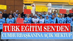 Türk Eğitim Sen’den Cumhurbaşkanına Açık Mektup