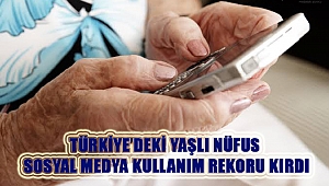 Türkiye’deki Yaşlı Nüfus Sosyal Medya Kullanım Rekoru Kırdı