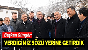 Başkan Güngör: Verdiğimiz Sözü Yerine Getirdik