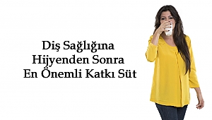 Diş Sağlığına Hijyenden Sonra En Önemli Katkı Süt