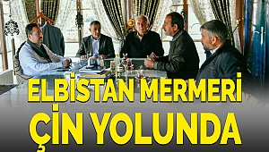 Elbistan Mermeri Çin Yolunda